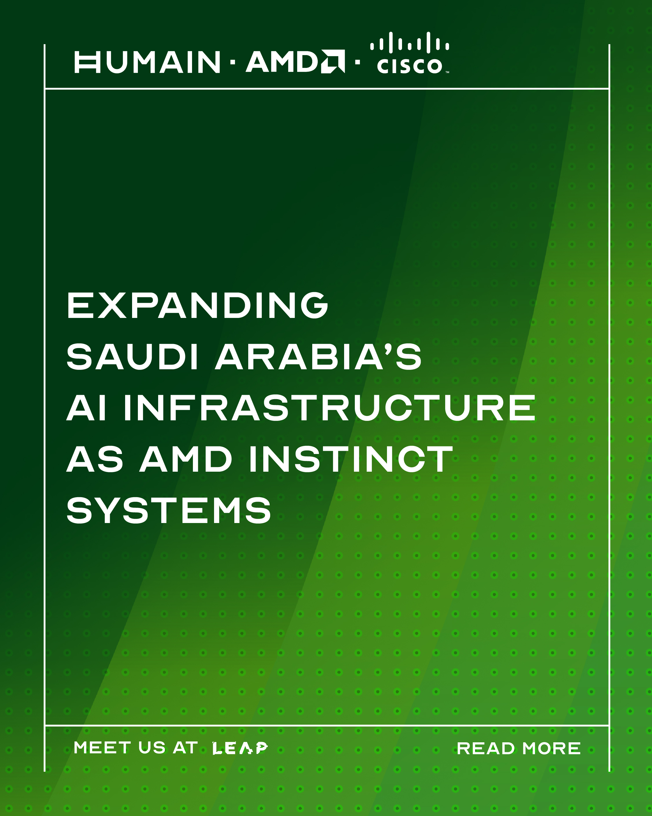 HUMAIN, AMD and Cisco launch production AI compute infrastructure in Saudi Arabia