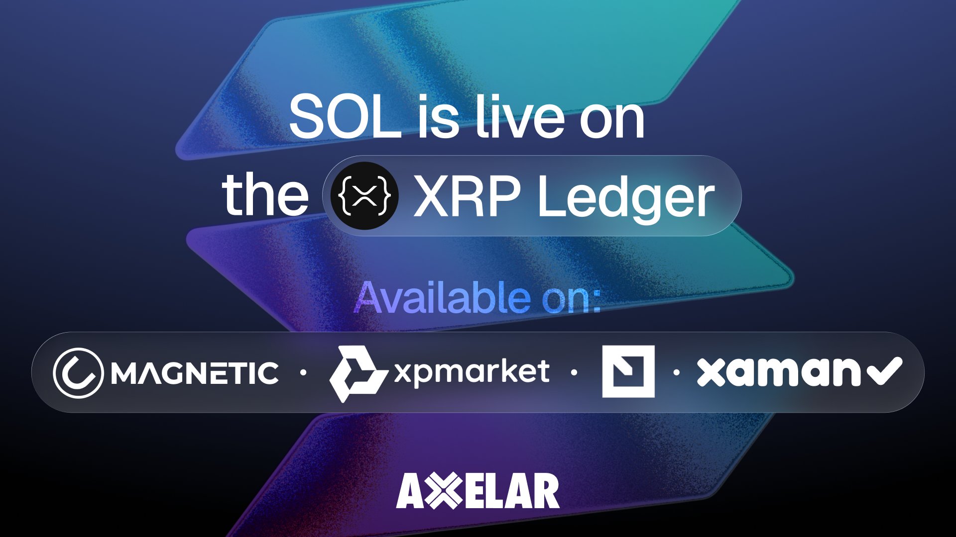 Solana expands to the XRP Ledger as users can now swap $SOL on XRPL DEX platforms and directly through Xaman Wallet’s Swap widget, powered by Axelar