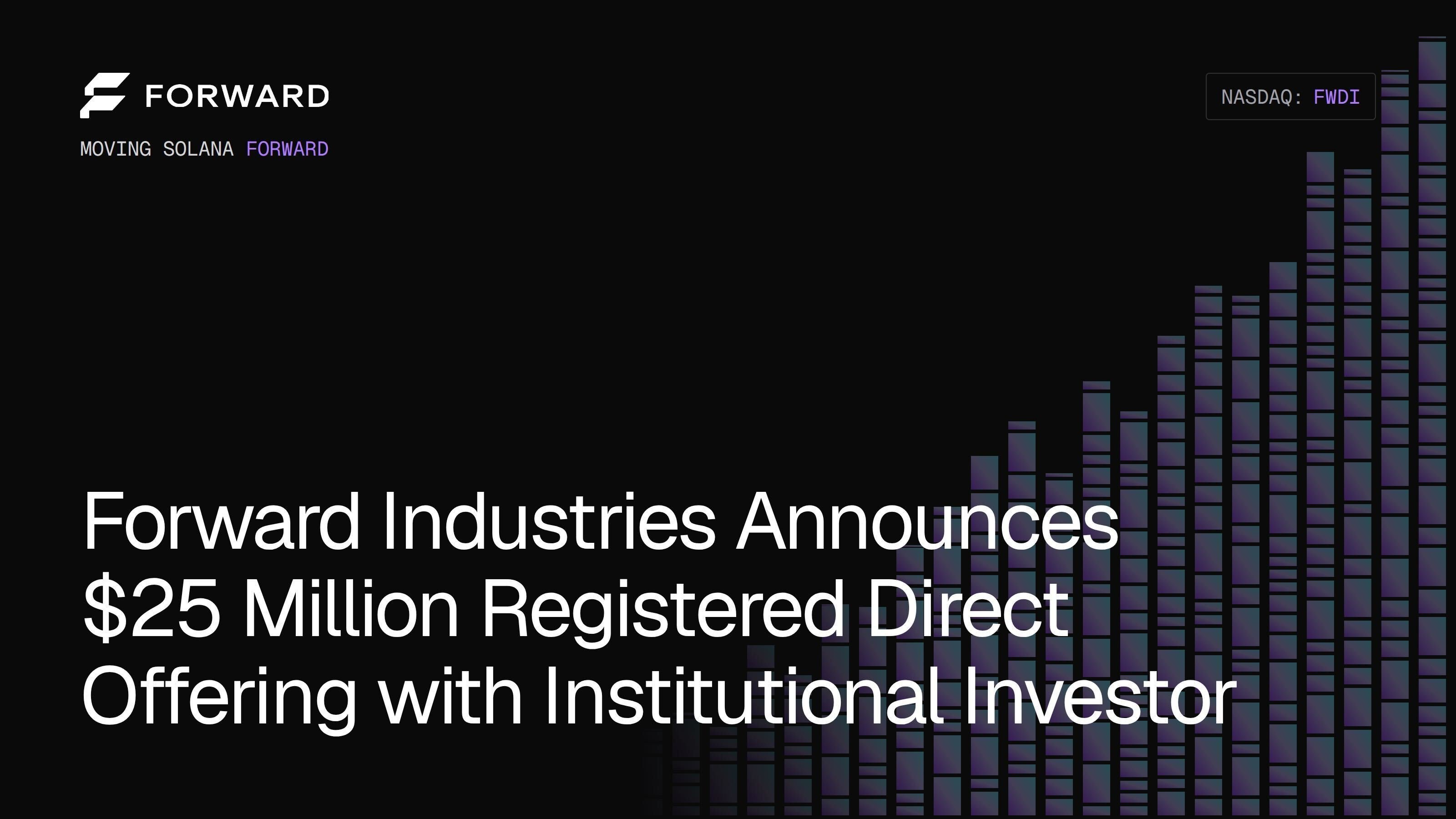Forward Industries closes $25M direct offering to buy SOL for its treasury